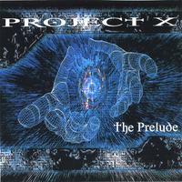 Project X : The Prelude