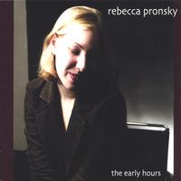 Rebecca Pronsky : The Early Hours
