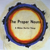THE PROPER NOUNS: A Million Hurtful Things
