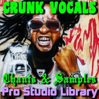 Pro Studio Library : Crunk Vocals, Chants, & Samples