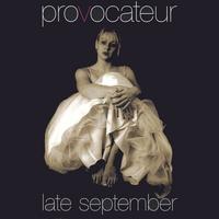 PROVOCATEUR: Late September