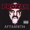 PROZAK: Aftabirth