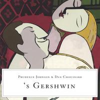 Prudence Johnson & Dan Chouinard : 'S Gershwin