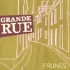 PRUNES: Grande Rue