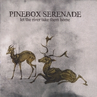 Pinebox Serenade : Let the River Take Them Home