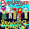 Pseudonym: Revolving Door