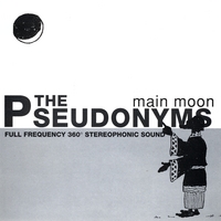 THE PSEUDONYMS: Main Moon