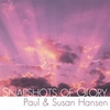 PAUL AND SUSAN HANSEN: Snapshots of Glory