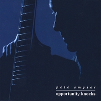 Pete Smyser : Opportunity Knocks