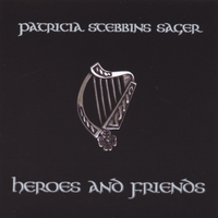 Patricia Stebbins Sager : Heroes and Friends