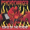 PSYCHO CHARGER: Curse of the Psycho