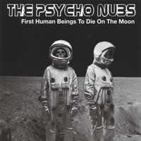 THE PSYCHO NUBS: First Human Beings To Die On The Moon