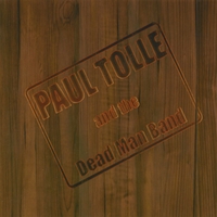 Paul Tolle And The Dead Man Band : Paul Tolle And The Dead Man Band