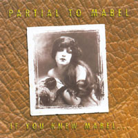 PARTIAL TO MABEL: If You Knew Mabel...