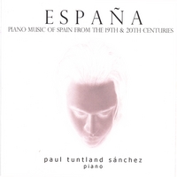 Paul Tuntland Sanchez : España: Piano Music of Spain from the 19th & 20th Centuries