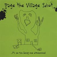 Page The Village Idiot : It's No Fun Being One Dimensional