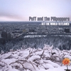 PUFF AND THE PILLPOPPERS: SET THE WORLD TO FLAMES