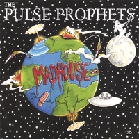 PULSE PROPHETS: Madhouse