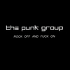 THE PUNK GROUP: Rock Off and Fuck On