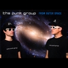 THE PUNK GROUP: From Outer Space