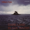 WILLIAM PURA: Dark Land Black Water