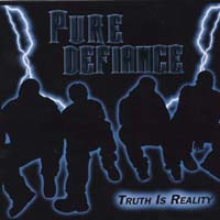 Pure Defiance : Truth Is Reality