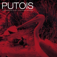 Putois : The Problem Is Not A Problem Anymore