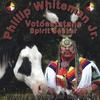 PHILLIP WHITEMAN JR.: Spirit Seeker