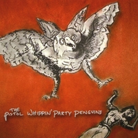 The Pistol Whippin Party Penguins : The Steep and Thorny Way to Heaven