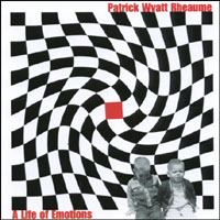 PATRICK WYATT RHEAUME: A Life of Emotions