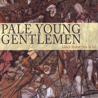 Pale Young Gentlemen : Black Forest (Tra La La)