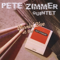 Pete Zimmer Quintet : Burnin' Live at the Jazz Standard