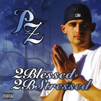 PZ : 2Blessed 2BStressed