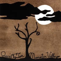 QUIET BY TEN: Monster Village