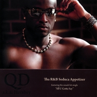 QD aka Hershey : Tha R&B Seduca Appetizer