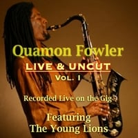 Quamon Fowler, Live & Uncut, Vol. 1 by Quamon Fowler