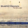 QUARTET EQUINOX: Flamenco Jazz