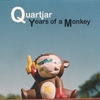 QUARTJAR: Years of a Monkey