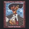 VINCENT QUATROCHE: Matador From Another Planet