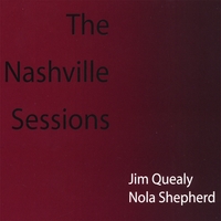 Jim Quealy & Nola Shepherd : The Nashville Sessions