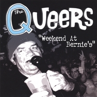 Weekend At Bernie's by Queers