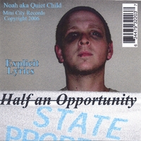Noah aka Quiet Child : Half an Opportunity