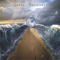 Quill+Tolhurst : so rudely interrupted