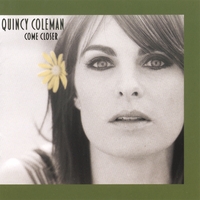 Quincy Coleman : Come Closer