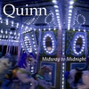 QUINN: Midway to Midnight