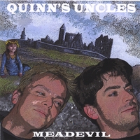 Quinn's Uncles : Meadevil