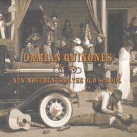DAMIAN QUINONES: New Movements In The Old School