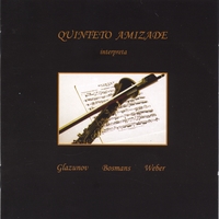 Quinteto AMIZADE : Glazunov, Bosmans and Weber