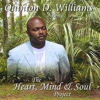 Quinton D Williams : The Heart, Mind & Soul Project