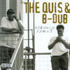 THE QUIS AND B-DUB: Changin Tymes